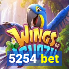 5254 bet